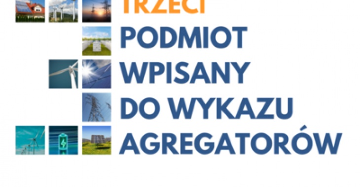 Trzeci podmiot wpisany do wykazu agregatorów prowadzonego przez Prezesa URE Trzeci podmiot wpisany do wykazu agregatorów prowadzonego przez Prezesa URE