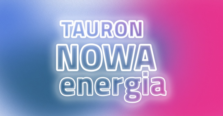 TAURON Nowa Energia – energetyczny lider ogłosił strategię TAURON Nowa Energia – energetyczny lider ogłosił strategię