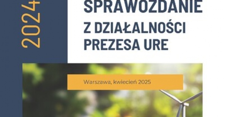 Podsumowanie działań URE w 2024 r. – postulaty deregulacji i nowe kompetencje Regulatora rynku energii Podsumowanie działań URE w 2024 r. – postulaty deregulacji i nowe kompetencje Regulatora rynku energii