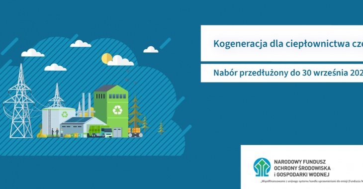 NFOŚiGW przedłużył nabór wniosków w programie Kogeneracja dla ciepłownictwa NFOŚiGW przedłużył nabór wniosków w programie Kogeneracja dla ciepłownictwa