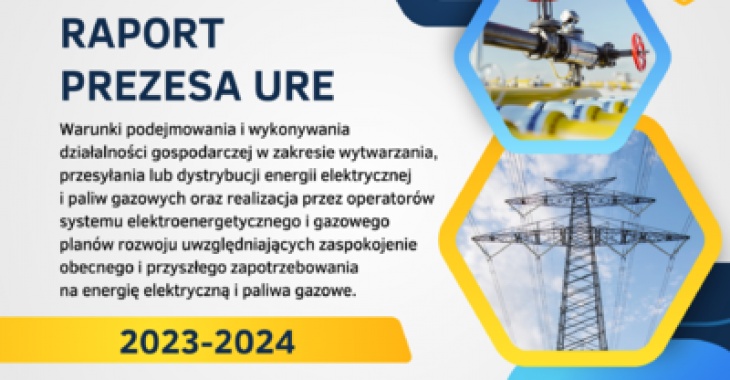Funkcjonowanie elektroenergetyki i sektora gazownictwa w Polsce w latach 2023-2024 - najnowszy raport Prezesa URE Funkcjonowanie elektroenergetyki i sektora gazownictwa w Polsce w latach 2023-2024 - najnowszy raport Prezesa URE