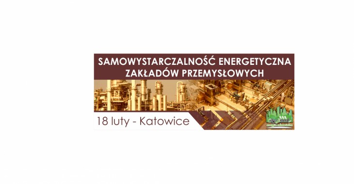 Seminarium Samowystarczalność energetyczna zakładów przemysłowych