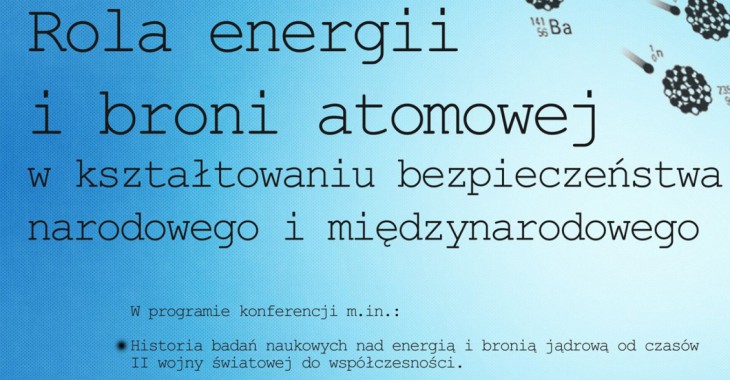 Rola energii i broni atomowej w kształtowaniu bezpieczeństwa narodowego i międzynarodowego Rola energii i broni atomowej w kształtowaniu bezpieczeństwa narodowego i międzynarodowego