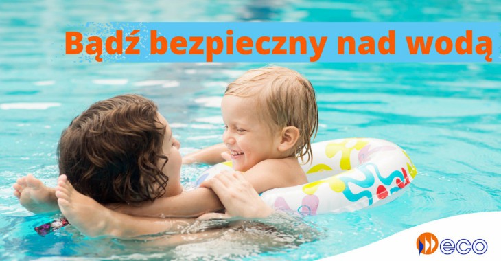 ECO: Bądź bezpieczny nad wodą ECO: Bądź bezpieczny nad wodą