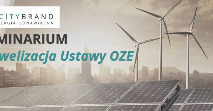 Seminarium Nowelizacja Ustawy OZE Seminarium Nowelizacja Ustawy OZE