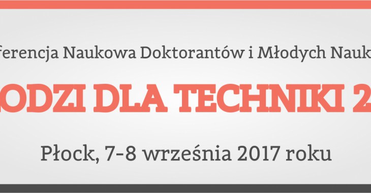 Konferencja Naukowa Młodzi dla Techniki 2017 Konferencja Naukowa Młodzi dla Techniki 2017