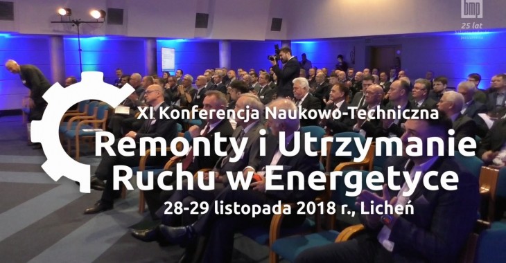 Zobacz relację wideo z XI Konferencji Remonty i Utrzymanie Ruchu w Energetyce Zobacz relację wideo z XI Konferencji Remonty i Utrzymanie Ruchu w Energetyce