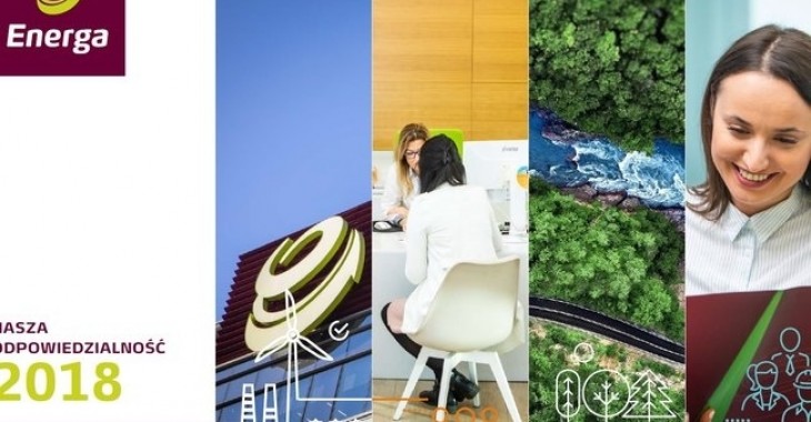 Raport CSR Grupy Energa – „Nasza odpowiedzialność 2018” Raport CSR Grupy Energa – „Nasza odpowiedzialność 2018”
