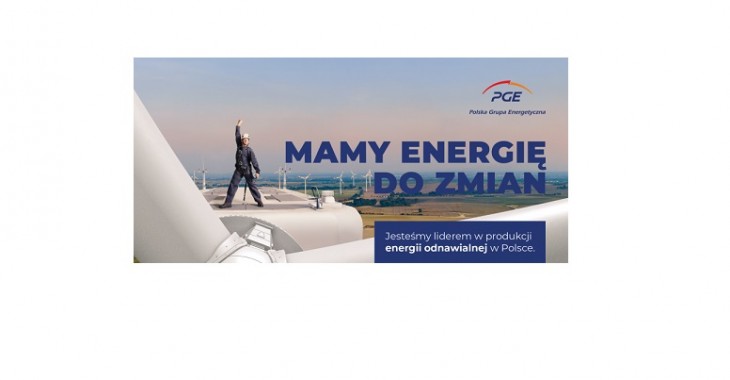 „Mamy energię do zmian” – ruszyła rozśpiewana kampania wizerunkowa PGE „Mamy energię do zmian” – ruszyła rozśpiewana kampania wizerunkowa PGE