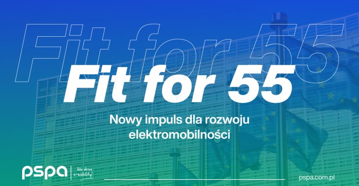 Pakiet „Fit for 55” daje nowy impuls do przyspieszenia rozwoju elektromobilności Pakiet „Fit for 55” daje nowy impuls do przyspieszenia rozwoju elektromobilności
