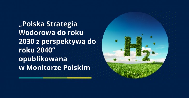 „Polska Strategia Wodorowa do roku 2030 z perspektywą do roku 2040” opublikowana w Monitorze Polskim