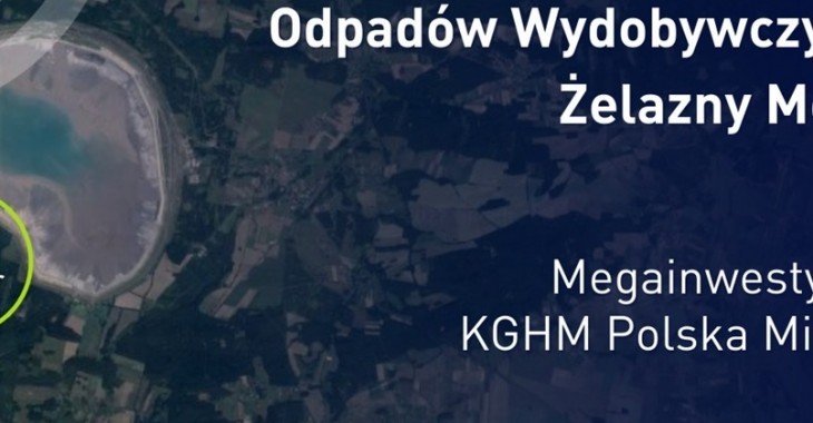 Megainwestycje: Kwatera Południowa Żelazny Most, KGHM Polska Miedź Megainwestycje: Kwatera Południowa Żelazny Most, KGHM Polska Miedź