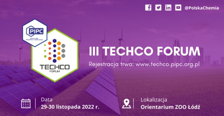 Polska Izba Przemysłu Chemicznego zaprasza na III TECHCO Forum Polska Izba Przemysłu Chemicznego zaprasza na III TECHCO Forum